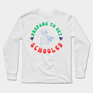 Get Schooled: Teepublic Edition design Long Sleeve T-Shirt